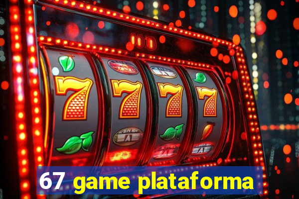 67 game plataforma